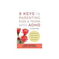 WW Norton & Co 8 Keys to Parenting Kids & Teens with ADHD – Supporting Your Child`s Executive Function (häftad, eng)