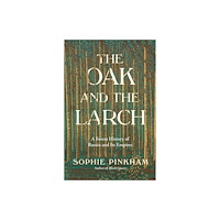 W. W. Norton & Company The Oak and the Larch – A Forest History of Russia and Its Empires (inbunden, eng)