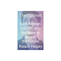 WW Norton & Co The Optimist – Sam Altman, OpenAI, and the Race to Invent the Future (inbunden, eng)