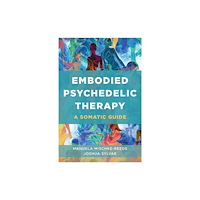 WW Norton & Co Embodied Psychedelic Therapy – A Somatic Guide (häftad, eng)