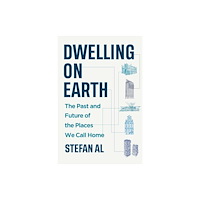 WW Norton & Co Dwelling on Earth – The Past and Future of the Places We Call Home (inbunden, eng)