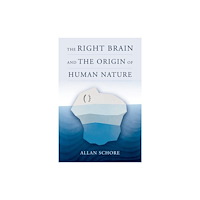 WW Norton & Co The Right Brain and the Origin of Human Nature (inbunden, eng)