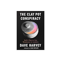 New Growth Press The Clay Pot Conspiracy – God`s Plan to Use Weakness in Leaders (häftad, eng)