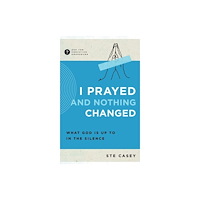 New Growth Press I Prayed and Nothing Changed – What God Is Up To in the Silence (häftad, eng)