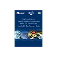 IWA Publishing Implementing the Water-energy-food Ecosystems Nexus and Achieving the Sustainable Development Goals (häftad, eng)