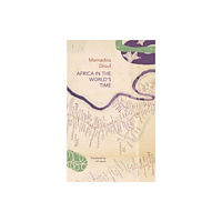 Seagull Books London Ltd Africa in the World′s Time (inbunden, eng)