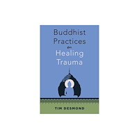 WW Norton & Co Buddhist Practices for Healing Trauma (häftad, eng)