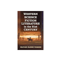 McFarland & Co Inc Western Science Fiction Literature in the 21st Century (häftad, eng)