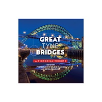 Northern Heritage Services Great Tyne Bridges - A Pictorial Tribute (häftad, eng)