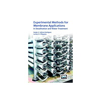 IWA Publishing Experimental Methods for Membrane Applications in Desalination and Water Treatment (inbunden, eng)
