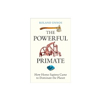 Oneworld Publications The Powerful Primate (inbunden, eng)