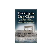 McFarland & Co Inc Tracking the Iron Ghost (häftad, eng)