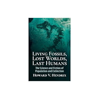 McFarland & Co Inc Living Fossils, Lost Worlds, Last Humans (häftad, eng)