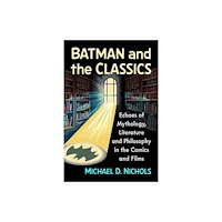 McFarland & Co Inc Batman and the Classics (häftad, eng)