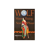 Pegasus Elliot Mackenzie Publishers Wolf Moon Rising: Next Phase (häftad, eng)