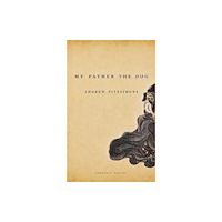 Carcanet Press Ltd My Father the Dog (häftad, eng)