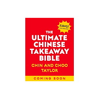 Orion Publishing Co The Ultimate Chinese Takeaway Bible (inbunden, eng)