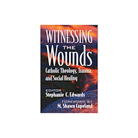 Orbis Books (USA) Witnessing the Wounds: Catholic Theology, Trauma, and Social Healing (häftad, eng)