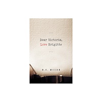 Pegasus Elliot Mackenzie Publishers Dear Victoria, Love Brigitte (häftad, eng)