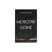 Pegasus Elliot Mackenzie Publishers Moscow Gone (häftad, eng)