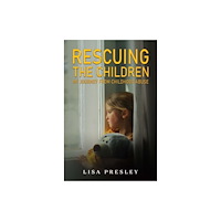 Pegasus Elliot Mackenzie Publishers Rescuing the Children: My Journey from Childhood Abuse (häftad, eng)