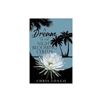 Pegasus Elliot Mackenzie Publishers A Dream of the Night-Blooming Cereus (häftad, eng)