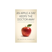 Austin Macauley Publishers An Apple a Day Keeps the Doctor Away (häftad, eng)