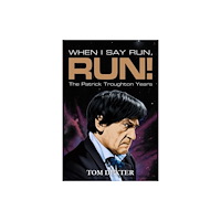 Candy Jar Books When I Say Run, Run! - The Patrick Troughton Years (häftad, eng)