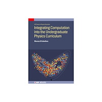 Institute of Physics Publishing Integrating Computing into the Undergraduate Physics Curriculum (inbunden, eng)