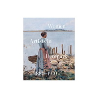Aarhus University Press Women Artists in Denmark 1880–1910 – In Search of the Modern (häftad, eng)