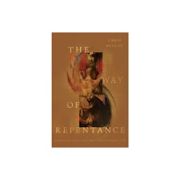 Crossway Books The Way of Repentance – Embracing God`s Gift for a Transformed Life (häftad, eng)