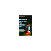 Eric LaRocca Everything the Darkness Eats (inbunden, eng)