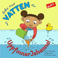 Ann-Christine Magnusson Leka med vatten, UppfinnarJohanna! (bok, board book)