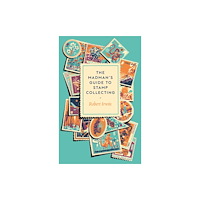 Pushkin Press The Madman's Guide to Stamp Collecting (inbunden, eng)