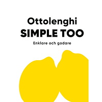 Yotam Ottolenghi Simple Too : enklare och godare (inbunden)
