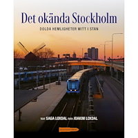 Saga Loxdal Det okända Stockholm (inbunden)