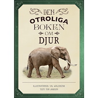 Tom Jackson Den otroliga boken om djur (inbunden) (Skadad)