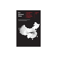Harvard university press The Sentinel State – Surveillance and the Survival of Dictatorship in China (häftad, eng)