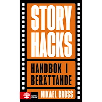 Mikael Cross Storyhacks : Handbok i berättande (häftad)