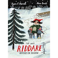 Bjørn F. Rørvik Två små riddare hittar en julgran (inbunden)