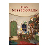 Alexia Staaf Bakom Nissedörren : en guide till julens magi (inbunden)