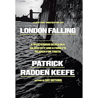 Patrick Radden Keefe London Falling: A Mysterious Death in a Gilded City and a Family's Search for Truth (inbunden, eng)