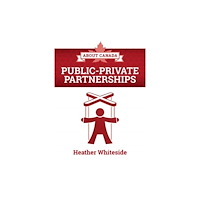 Fernwood Publishing Co Ltd About Canada: Public-Private Partnerships (häftad, eng)