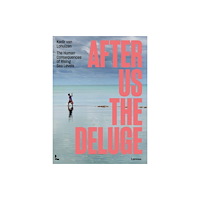 Lannoo Publishers After Us The Deluge (häftad, eng)