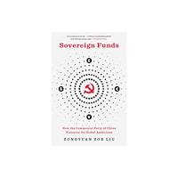 Harvard university press Sovereign Funds – How the Communist Party of China Finances Its Global Ambitions (häftad, eng)