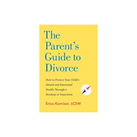 Countryman Press The Parent`s Guide to Divorce – How to Protect Your Child`s Mental and Emotional Health through a Breakup or Separation...