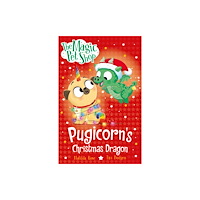 Hachette Children's Group The Magic Pet Shop Stories: Pugicorn's Christmas Dragon (häftad, eng)