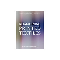 Quercus Publishing Reimagining Printed Textiles (inbunden, eng)