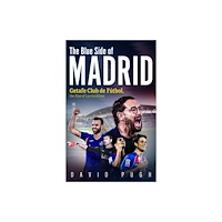 Pitch Publishing Ltd The Blue Side of Madrid (häftad, eng)
