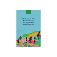 Oxford University Press What Europeans Think About Immigration and Why It Matters (inbunden, eng)